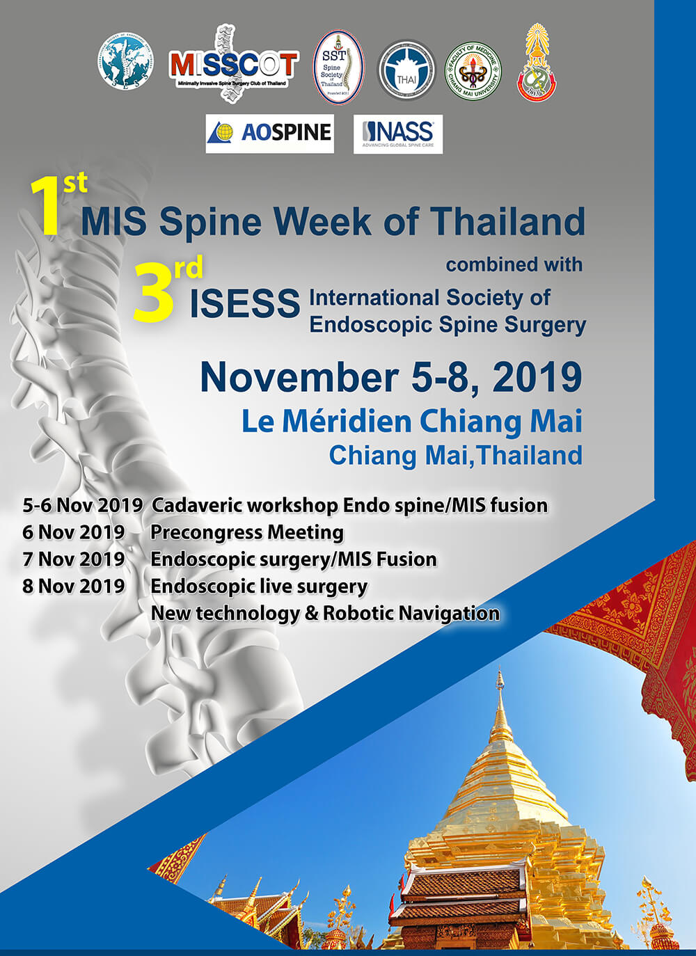 The 1st Minimally Invasive Spine Week of Thailand meeting combined with the 3rd International Society of Endoscopic Spine Surgery (ISESS) meeting